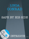Safe by His Side (Mills & Boon Intrigue) by Linda Conrad