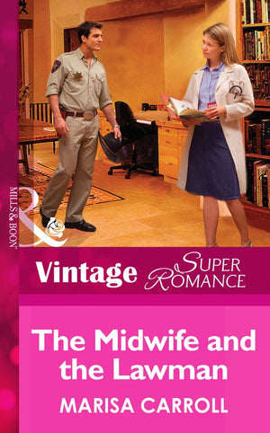 The Midwife And The Lawman (The Birth Place, Book 6) (Mills & Boon Vintage Superromance): First edition by Marisa Carroll (9781472026033)