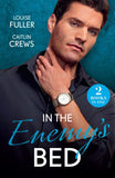 In The Enemy's Bed: At the Greek's Mercy / Royally His in Hate (Crowned by Christmas) (Mills & Boon Modern) by Louise Fuller and Caitlin Crews (9780263418408)