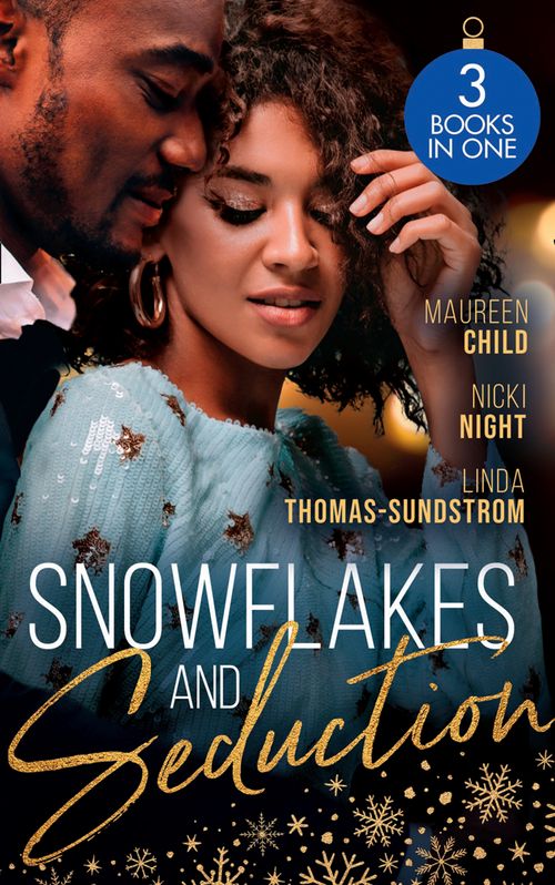 Snowflakes And Seduction: Maid Under the Mistletoe / Diamonds for the Holidays / The Boss's Mistletoe Maneuvers by Maureen Child, Nicki Night and Linda Thomas-Sundstrom (9780008918149)