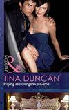 Playing His Dangerous Game (Mills & Boon Modern): First edition by Tina Duncan (9781408926383)