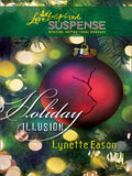 Holiday Illusion (Mills & Boon Love Inspired): First edition by Lynette Eason (9781408966532)