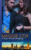 A Rule Worth Breaking (Mills & Boon Modern) by Maggie Cox