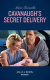 Cavanaugh's Secret Delivery (Top Secret Deliveries, Book 9) (Mills & Boon Heroes) (9781474079112)