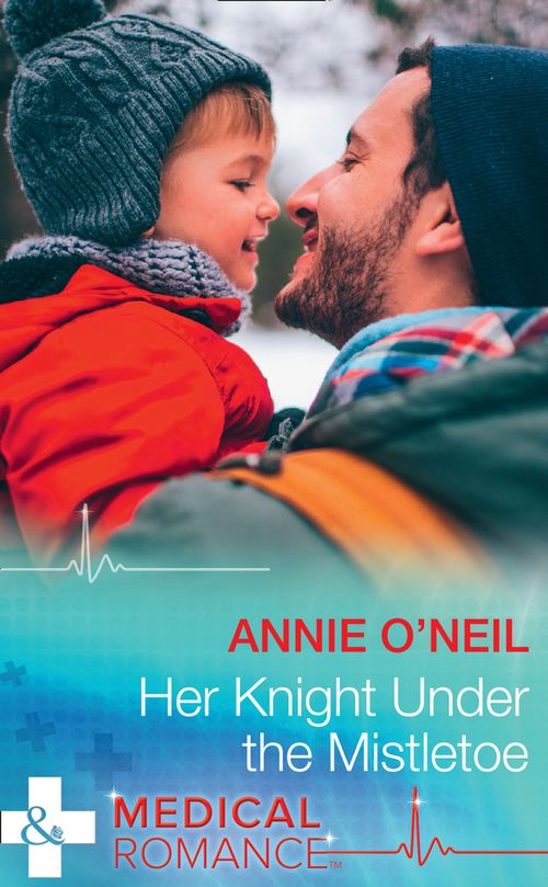 Her Knight Under The Mistletoe (Mills & Boon Medical) by Annie O'Neil (9781474051910)