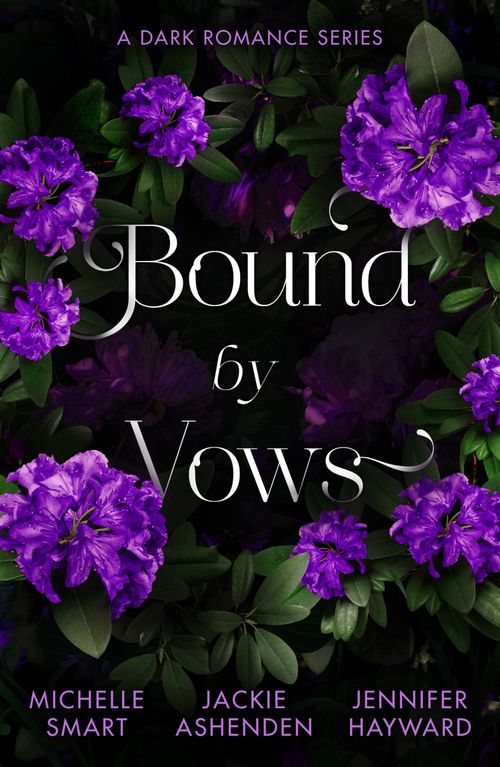 Bound By Vows: A Dark Romance Series: Taming the Notorious Sicilian (The Irresistible Sicilians) / King's Ransom / Married for His One-Night Heir by Michelle Smart, Jackie Ashenden and Jennifer Hayward