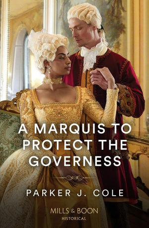 A Marquis To Protect The Governess (Mills & Boon Historical) by Parker J. Cole (9780263305531)