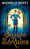 Straight By The Rules (Lilith Straight series, Book 3) by Michelle Scott