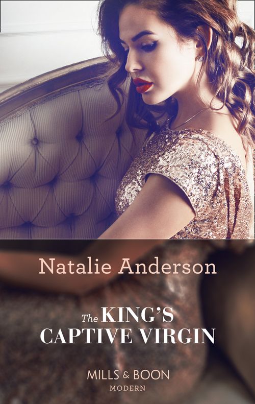 The King's Captive Virgin (Mills & Boon Modern) by Natalie Anderson