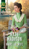 Want Ad Wife (Wild West Weddings, Book 3) (Mills & Boon Historical) by Katy Madison