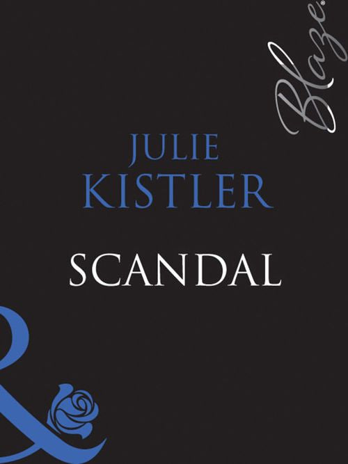 Scandal (Perfect Timing, Book 3) (Mills & Boon Blaze) by Julie Kistler