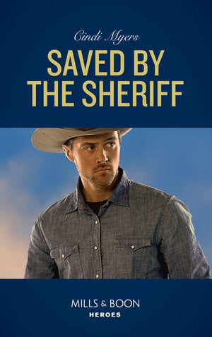 Saved By The Sheriff (Eagle Mountain Murder Mystery, Book 1) (Mills & Boon Heroes) (9781474079075)