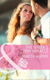 The Greek's Tiny Miracle (Mills & Boon Cherish) by Rebecca Winters