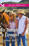 To Tempt A Cowgirl (The Brodys of Lightning Creek, Book 1) (Mills & Boon Superromance) by Jeannie Watt