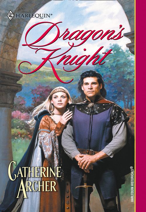 Dragon's Knight (Mills & Boon Historical) by Catherine Archer