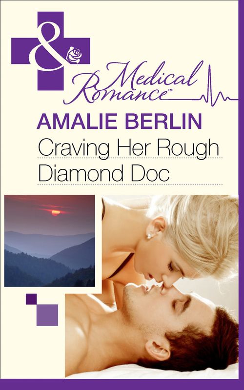 Craving Her Rough Diamond Doc (Mills & Boon Medical) by Amalie Berlin