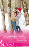 A Fortune In Waiting (The Fortunes of Texas: The Secret Fortunes, Book 1) (Mills & Boon Cherish) by Michelle Major