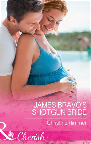 James Bravo's Shotgun Bride (The Bravos of Justice Creek, Book 4) (Mills & Boon Cherish) by Christine Rimmer