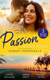 Passion In Paradise: Sunset Proposals: Bought to Wear the Billionaire's Ring / His Majesty's Temporary Bride / One Night in Paradise by Cathy Williams, Annie West and Maisey Yates