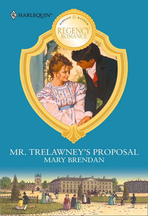 Mr. Trelawney's Proposal: First edition by Mary Brendan (9781474025829)