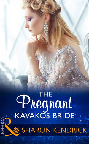 The Pregnant Kavakos Bride (One Night With Consequences, Book 31) (Mills & Boon Modern) by Sharon Kendrick (9781474052603)