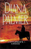 Cattleman's Choice: First edition by Diana Palmer (9781474012874)