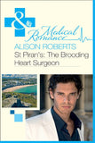 St Piran's: The Brooding Heart Surgeon (Mills & Boon Medical) by Alison Roberts