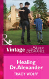 Healing Dr. Alexander (Mills & Boon Vintage Superromance) by Tracy Wolff