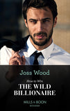 How To Win The Wild Billionaire (South Africa's Scandalous Billionaires, Book 2) (Mills & Boon Modern) by Joss Wood