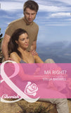 Mr Right? (Montana, Book 18) (Mills & Boon Cherish): First edition by Stella Bagwell (9781408904725)