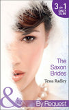 The Saxon Brides: Mistaken Mistress (The Saxon Brides, Book 1) / Spaniard's Seduction (The Saxon Brides, Book 2) / Pregnancy Proposal (The Saxon Brides, Book 3) (Mills & Boon By Request) by Tessa Radley