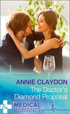 The Doctor's Diamond Proposal (Mills & Boon Medical) by Annie Claydon