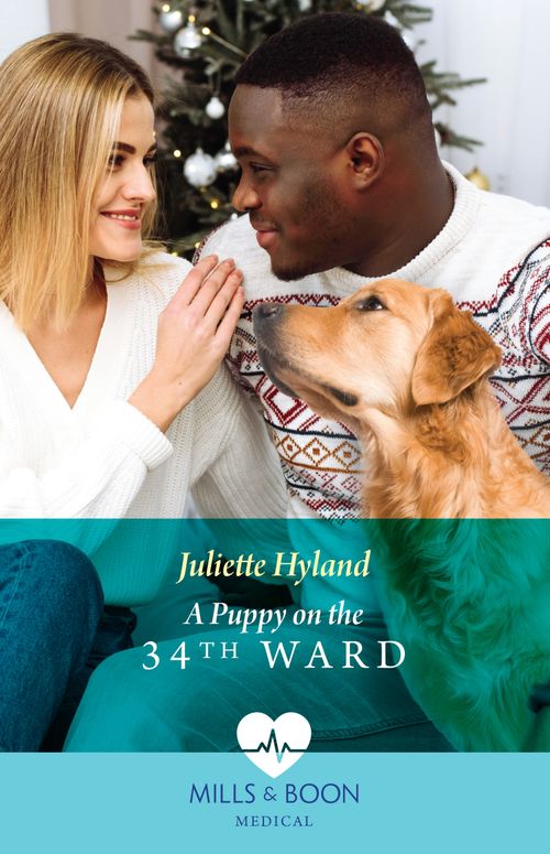 A Puppy On The 34th Ward (Boston Christmas Miracles, Book 2) (Mills & Boon Medical) by Juliette Hyland (9780008927233)