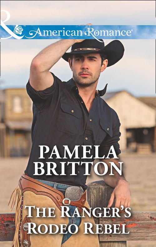 The Ranger's Rodeo Rebel (Cowboys in Uniform, Book 3) (Mills & Boon American Romance) by Pamela Britton