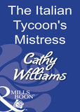 The Italian Tycoon's Mistress (Mills & Boon Modern) by Cathy Williams