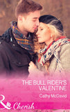 The Bull Rider's Valentine (Mustang Valley, Book 11) (Mills & Boon Cherish) by Cathy McDavid