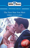 The First Man You Meet (Mills & Boon Short Stories): First edition by Debbie Macomber (9781408904268)