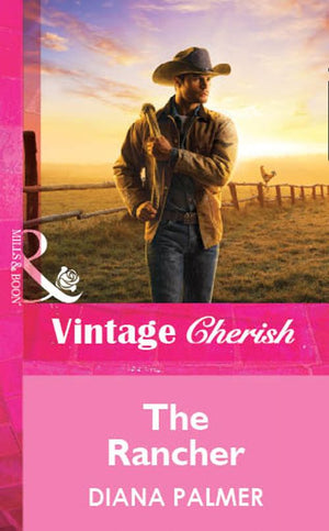 The Rancher (Mills & Boon Vintage Cherish) by Diana Palmer