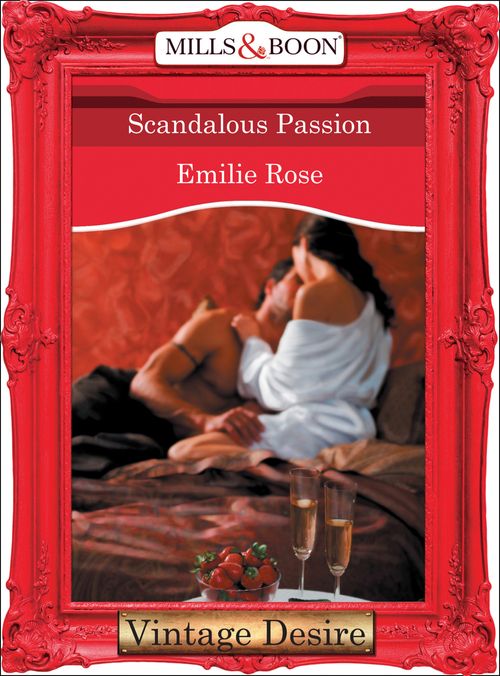 Scandalous Passion (Mills & Boon Desire) by Emilie Rose