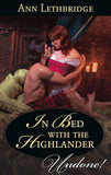 In Bed With The Highlander (Mills & Boon Historical Undone) by Ann Lethbridge