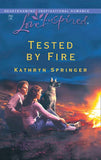 Tested By Fire (Mills & Boon Love Inspired): First edition by Kathryn Springer (9781408965146)