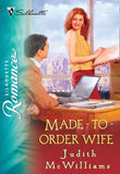 Made-To-Order Wife (Mills & Boon Silhouette) by Judith McWilliams