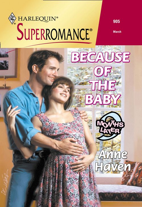 Because Of The Baby (Mills & Boon Vintage Superromance): First edition by Anne Haven (9781474019583)