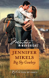 Big Sky Cowboy (Mills & Boon Silhouette) by Jennifer Mikels