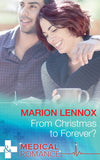 From Christmas To Forever? (Mills & Boon Medical) by Marion Lennox