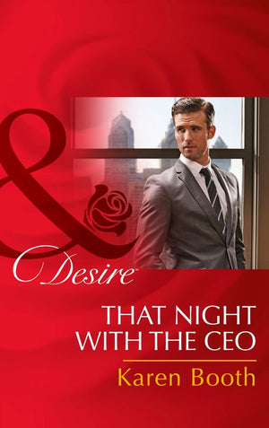 That Night With The Ceo (Mills & Boon Desire): First edition by Karen Booth (9781474003407)