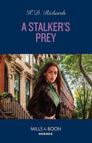 A Stalker's Prey (West Investigations, Book 8) (Mills & Boon Heroes) by K.D. Richards