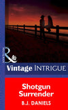 Shotgun Surrender (McCalls' Montana, Book 5) (Mills & Boon Intrigue) by B.J. Daniels
