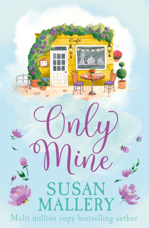 Only Mine (Fool's Gold, Book 7): First edition by Susan Mallery (9781408951125)