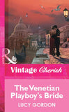 The Venetian Playboy's Bride (Mills & Boon Vintage Cherish) by Lucy Gordon